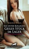 Sex unter Kollegen: Geiles Stück im Lager   Erotische Geschichte + 1 weitere Geschichte