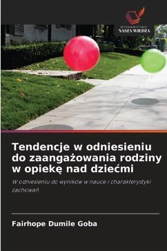 Tendencje w odniesieniu do zaanga¿owania rodziny w opiek¿ nad dzie¿mi - Goba, Fairhope Dumile