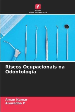 Riscos Ocupacionais na Odontologia - Kumar, Aman;P, Anuradha