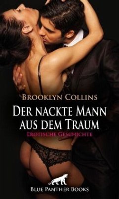 Der nackte Mann aus dem Traum   Erotische Geschichte + 1 weitere Geschichte - Collins, Brooklyn