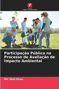 Participação Pública no Processo de Avaliação de Impacto Ambiental - Khan, Mir Wali