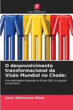 O desenvolvimento transformacional da Visão Mundial no Chade: - Wannamou Wana, Isaac