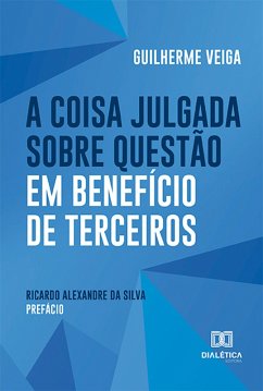 Cover A Coisa Julgada sobre Questão em Benefício de Terceiros (eBook, ePUB)