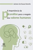 A importância da psicanálise para o resgate dos valores humanos (eBook, ePUB)