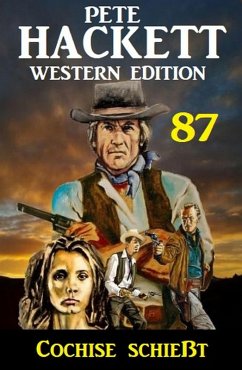 Cover Cochise schießt: Pete Hackett Western Edition 87 (eBook, ePUB)