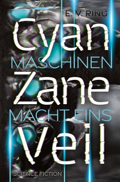 Maschinenmacht 1 ¿ Cyan Zane Veil - Ring, E. V.