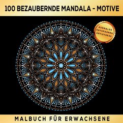 100 BEZAUBERNDE MANDALA MOTIVE MALBUCH FÜR ERWACHSENE - AUSMALEN ENTSPANNEN ANTISTRESS - Inspirations Lounge, S&L