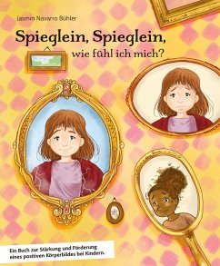 Cover Spieglein, Spieglein, wie fühl ich mich? Als Mitmachbuch konzipiert, stehen viele tolle Übungen sowie Audio und Kopiervorlagen zur Verfügung, die das Selbstwertgefühl der Kinder positiv unterstützen.