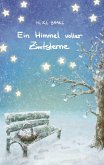 Ein Himmel voller Zimtsterne   Liebevolle Geschichten zur Weihnachtszeit   Sammlung aus Lesungen in der Adventszeit   Geschichten mit Herz