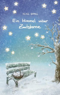 Ein Himmel voller Zimtsterne   Liebevolle Geschichten zur Weihnachtszeit   Sammlung aus Lesungen in der Adventszeit   Geschichten mit Herz - Baake, Heike