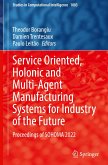 Service Oriented, Holonic and Multi-Agent Manufacturing Systems for Industry of the Future