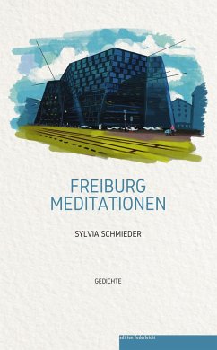 Freiburg Meditationen - Schmieder, Sylvia