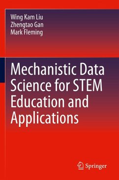 Mechanistic Data Science for STEM Education and Applications - Liu, Wing Kam;Gan, Zhengtao;Fleming, Mark