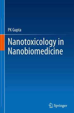 Nanotoxicology in Nanobiomedicine - Gupta, PK