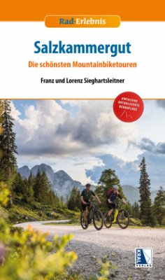 Salzkammergut - Die schönsten Mountainbiketouren (3. Auflage) - Sieghartsleitner, Franz;Sieghartsleitner, Lorenz