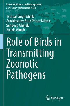 Role of Birds in Transmitting Zoonotic Pathogens - Malik, Yashpal Singh;Arun Prince Milton, Arockiasamy;Ghatak, Sandeep