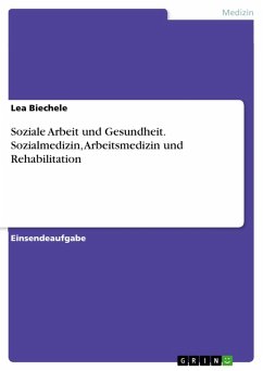 Soziale Arbeit und Gesundheit. Sozialmedizin, Arbeitsmedizin und Rehabilitation (eBook, PDF) - Biechele, Lea