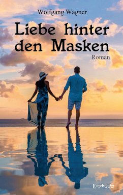 Liebe hinter den Masken (eBook, ePUB) - Wagner, Wolfgang