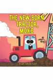 The New-Born Tractor, Moxie (eBook, ePUB)
