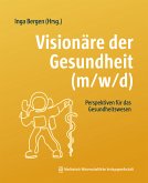 Visionäre der Gesundheit (m/w/d) (eBook, PDF)