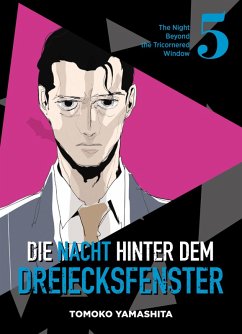 Die Nacht hinter dem Dreiecksfenster, Band 5 - The Night Beyond The Tricornered Window (eBook, PDF) - Yamashita, Tomoko
