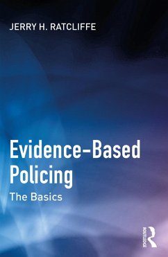 Evidence-Based Policing (eBook, ePUB) - Ratcliffe, Jerry H.