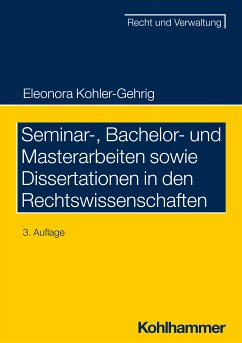 Seminar-, Bachelor- und Masterarbeiten sowie Dissertationen in den Rechtswissenschaften (eBook, ePUB) - Kohler-Gehrig, Eleonora