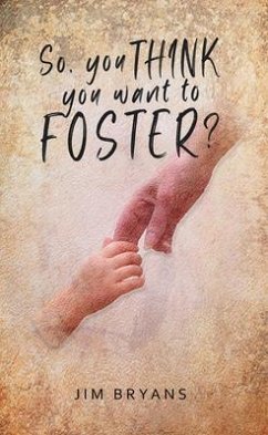 So You Think You Want to Foster? (eBook, ePUB) - Bryans, Jim