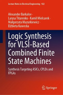 Logic Synthesis for VLSI-Based Combined Finite State Machines (eBook, PDF) - Barkalov, Alexander; Titarenko, Larysa; Mielcarek, Kamil; Mazurkiewicz, Małgorzata; Kawecka, Elżbieta