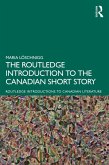 The Routledge Introduction to the Canadian Short Story (eBook, PDF)