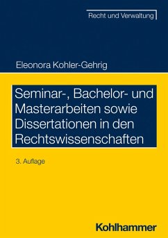 Seminar-, Bachelor- und Masterarbeiten sowie Dissertationen in den Rechtswissenschaften (eBook, PDF) - Kohler-Gehrig, Eleonora