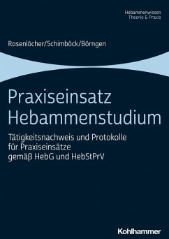 Praxiseinsatz Hebammenstudium (eBook, PDF) - Rosenlöcher, Franziska; Schimböck, Florian; Börngen, Antje