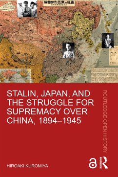 Stalin, Japan, and the Struggle for Supremacy over China, 1894-1945 (eBook, PDF) - Kuromiya, Hiroaki