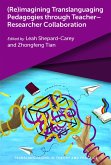 (Re)imagining Translanguaging Pedagogies through Teacher-Researcher Collaboration (eBook, ePUB)