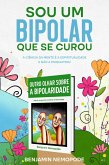 Sou um bipolar que se curou (Outro olhar sobre a bipolaridade, #2) (eBook, ePUB)