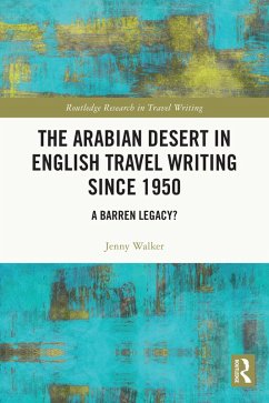The Arabian Desert in English Travel Writing Since 1950 (eBook, PDF) - Walker, Jenny