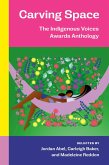 Carving Space: The Indigenous Voices Awards Anthology (eBook, ePUB)