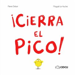 ¡Cierra el pico! (eBook, ePUB) - Delye, Pierre