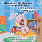 Is Breá Liom Mo Sheomra a Choinneáil Glan I Love to Keep My Room Clean (eBook, ePUB)