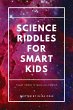 Science Riddles For Smart Kids (eBook,... - Bild 1