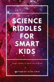 Science Riddles For Smart Kids (eBook, ePUB) Science Riddles For Smart Kids (eBook, ePUB)