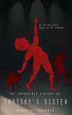 The Impossible History of Trotsky's Sister (eBook, ePUB)