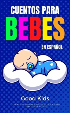 Cuentos Para Bebes en Español (Good Kids, #1) (eBook, ePUB) - Kids, Good