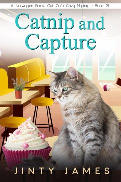 Catnip and Capture (A Norwegian Forest Cat Cafe Cozy Mystery, #21) (eBook, ePUB) - James, Jinty