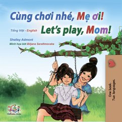 Cùng chơi nhé, Mẹ ơi! Let’s Play, Mom! (eBook, ePUB) - Admont, Shelley; KidKiddos Books