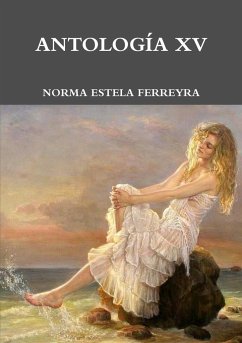 ANTOLOGÍA POÉTICA XV - Ferreyra, Norma Estela