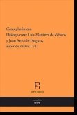 Catas platónicas: Diálogo entre Luis Martínez de Velasco y Juan Antonio Negrete, autor de "Platón" I y II