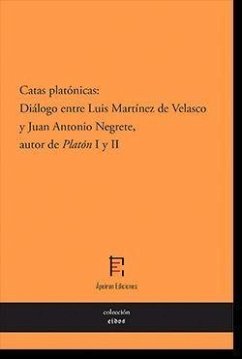 Catas platónicas: Diálogo entre Luis Martínez de Velasco y Juan Antonio Negrete, autor de 