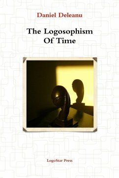 The Logosophism of Time (Written in Assyro-Babylonian) - Deleanu, Daniel