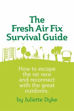 The Fresh Air Fix Survival Guide - Dyke, Juliette